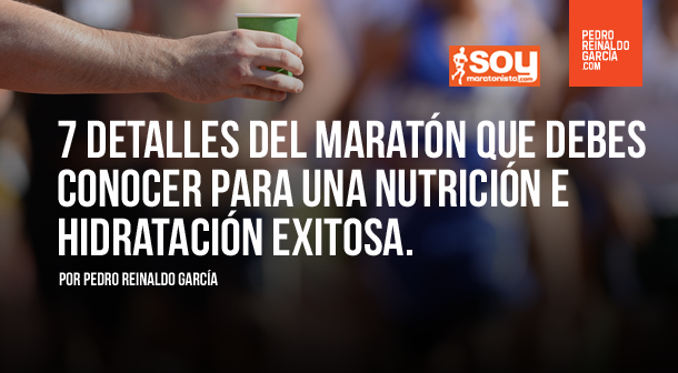 7 cosas que debes conocer del maratón para tener una Nutrición exitosa.
